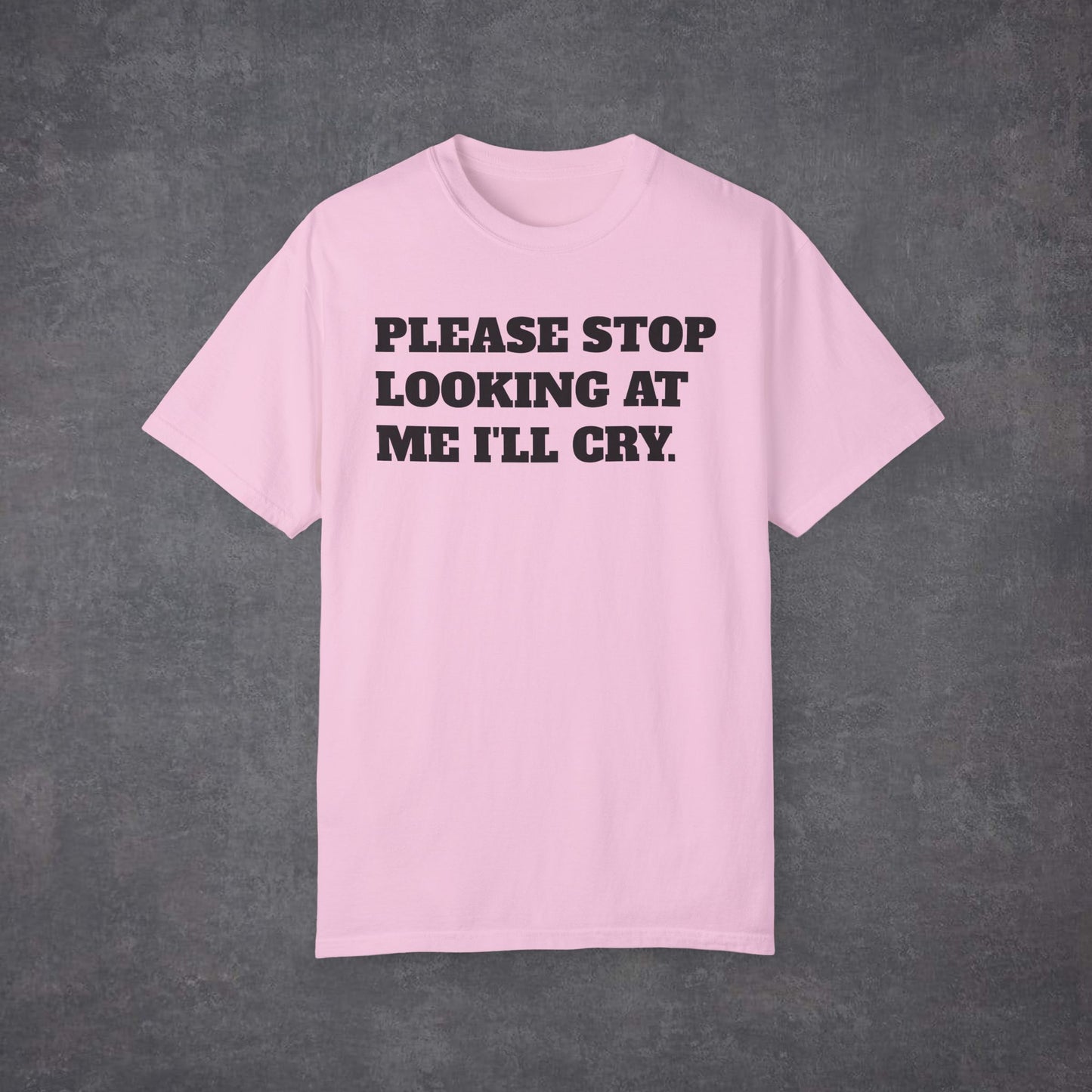 Please Stop Looking At Me I'll Cry T-Shirt MultiColour