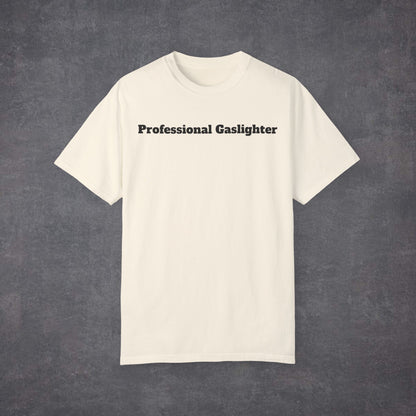 Professional Gaslighter Unisex T-Shirt MultiColour