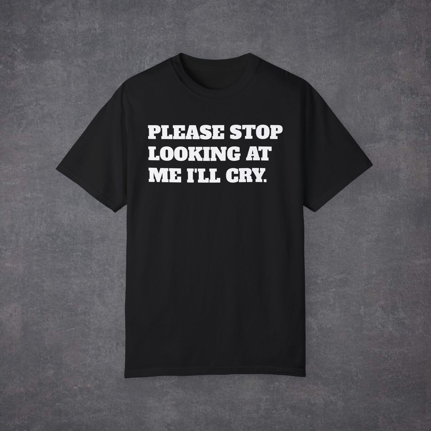 Please Stop Looking At Me I'll Cry T-Shirt MultiColour